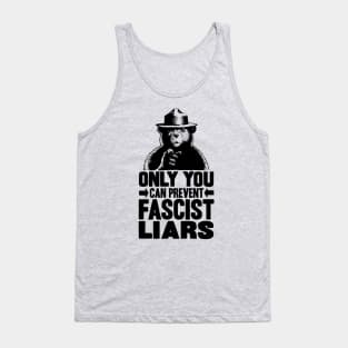 Only You Can Prevent Fascist Liars Tank Top
